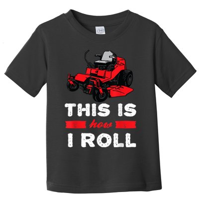 This Is How I Roll Zero Turn Riding Lawn Mower Image Toddler T-Shirt