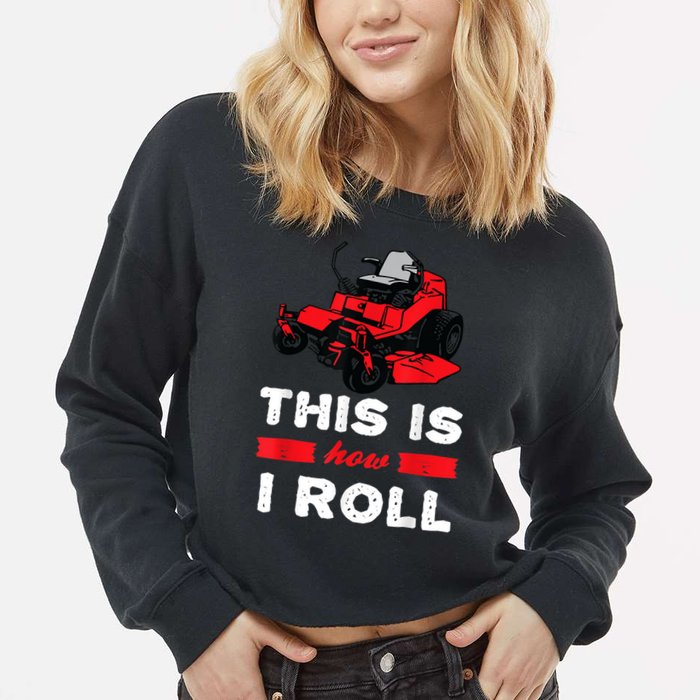 This Is How I Roll Zero Turn Riding Lawn Mower Image Cropped Pullover Crew