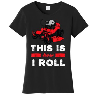 This Is How I Roll Zero Turn Riding Lawn Mower Image Women's T-Shirt