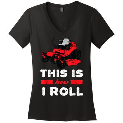 This Is How I Roll Zero Turn Riding Lawn Mower Image Women's V-Neck T-Shirt