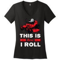 This Is How I Roll Zero Turn Riding Lawn Mower Image Women's V-Neck T-Shirt
