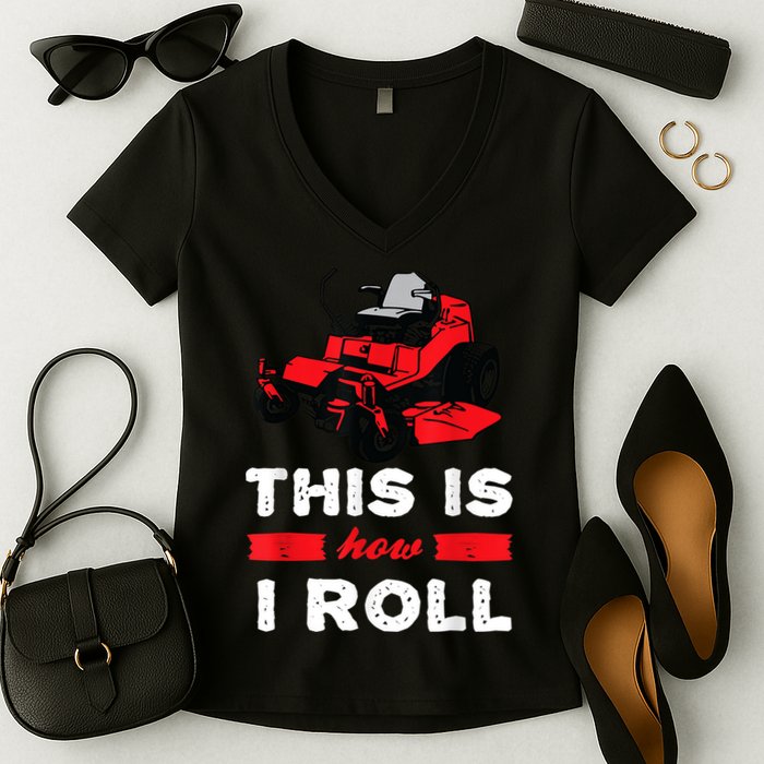 This Is How I Roll Zero Turn Riding Lawn Mower Image Women's V-Neck T-Shirt