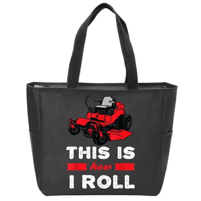 This Is How I Roll Zero Turn Riding Lawn Mower Image Zip Tote Bag