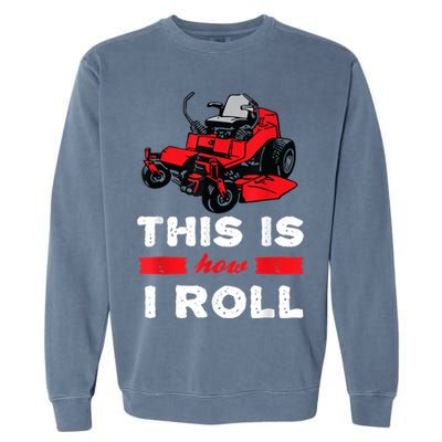 This Is How I Roll Zero Turn Riding Lawn Mower Image Garment-Dyed Sweatshirt
