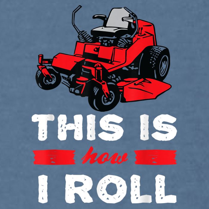 This Is How I Roll Zero Turn Riding Lawn Mower Image Garment-Dyed Sweatshirt