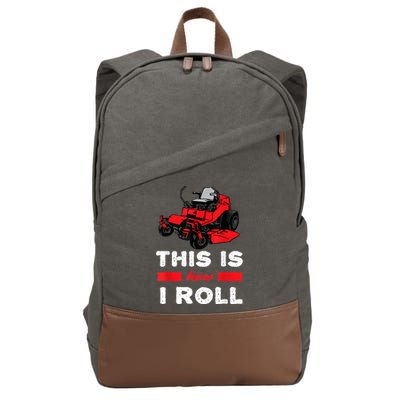 This Is How I Roll Zero Turn Riding Lawn Mower Image Cotton Canvas Backpack