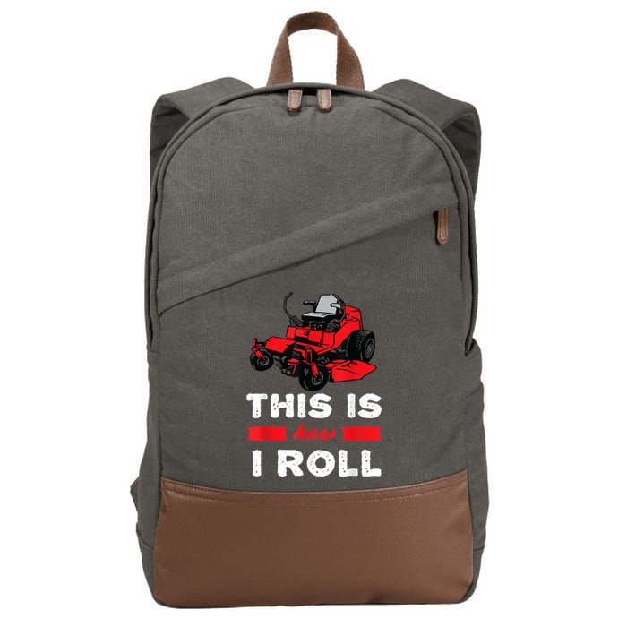 This Is How I Roll Zero Turn Riding Lawn Mower Image Cotton Canvas Backpack