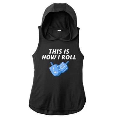 This Is How I Roll Funny Dreidel Menorah Chanukah Hanukkah Funny Dreidel Gift Ladies PosiCharge Tri-Blend Wicking Draft Hoodie Tank