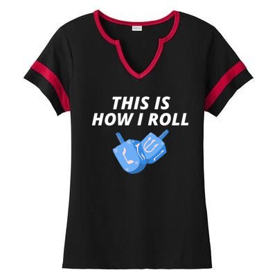 This Is How I Roll Funny Dreidel Menorah Chanukah Hanukkah Funny Dreidel Gift Ladies Halftime Notch Neck Tee