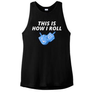 This Is How I Roll Funny Dreidel Menorah Chanukah Hanukkah Funny Dreidel Gift Ladies PosiCharge Tri-Blend Wicking Tank