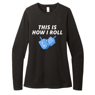 This Is How I Roll Funny Dreidel Menorah Chanukah Hanukkah Funny Dreidel Gift Womens CVC Long Sleeve Shirt