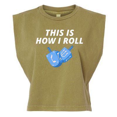 This Is How I Roll Funny Dreidel Menorah Chanukah Hanukkah Funny Dreidel Gift Garment-Dyed Women's Muscle Tee