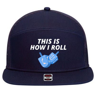 This Is How I Roll Funny Dreidel Menorah Chanukah Hanukkah Funny Dreidel Gift 7 Panel Mesh Trucker Snapback Hat