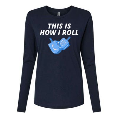 This Is How I Roll Funny Dreidel Menorah Chanukah Hanukkah Funny Dreidel Gift Womens Cotton Relaxed Long Sleeve T-Shirt