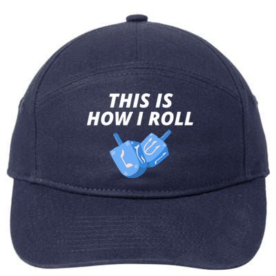 This Is How I Roll Funny Dreidel Menorah Chanukah Hanukkah Funny Dreidel Gift 7-Panel Snapback Hat