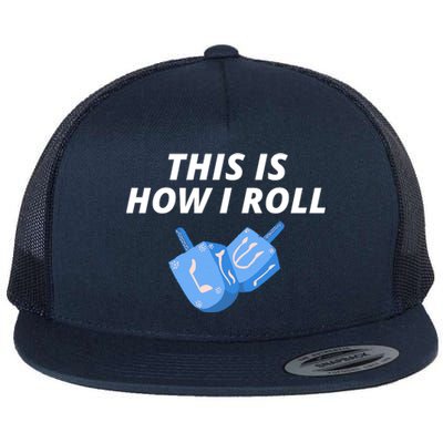 This Is How I Roll Funny Dreidel Menorah Chanukah Hanukkah Funny Dreidel Gift Flat Bill Trucker Hat