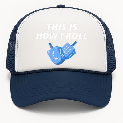 This Is How I Roll Funny Dreidel Menorah Chanukah Hanukkah Funny Dreidel Gift Trucker Hat