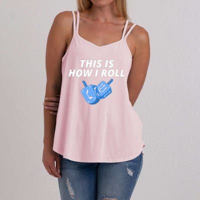 This Is How I Roll Funny Dreidel Menorah Chanukah Hanukkah Funny Dreidel Gift Women's Strappy Tank