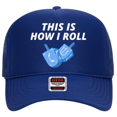 This Is How I Roll Funny Dreidel Menorah Chanukah Hanukkah Funny Dreidel Gift High Crown Mesh Back Trucker Hat