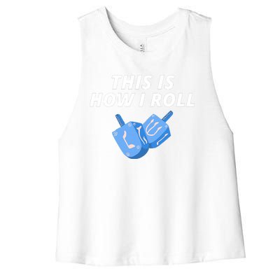 This Is How I Roll Funny Dreidel Menorah Chanukah Hanukkah Funny Dreidel Gift Women's Racerback Cropped Tank