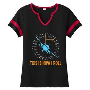 This Is How I Roll Airplane Pilo Aviation Ladies Halftime Notch Neck Tee