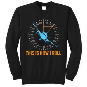 This Is How I Roll Airplane Pilo Aviation Sweatshirt