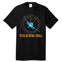 This Is How I Roll Airplane Pilo Aviation Tall T-Shirt