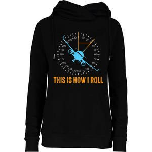 This Is How I Roll Airplane Pilo Aviation Womens Funnel Neck Pullover Hood