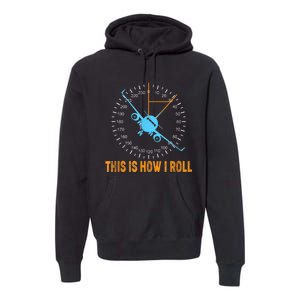 This Is How I Roll Airplane Pilo Aviation Premium Hoodie