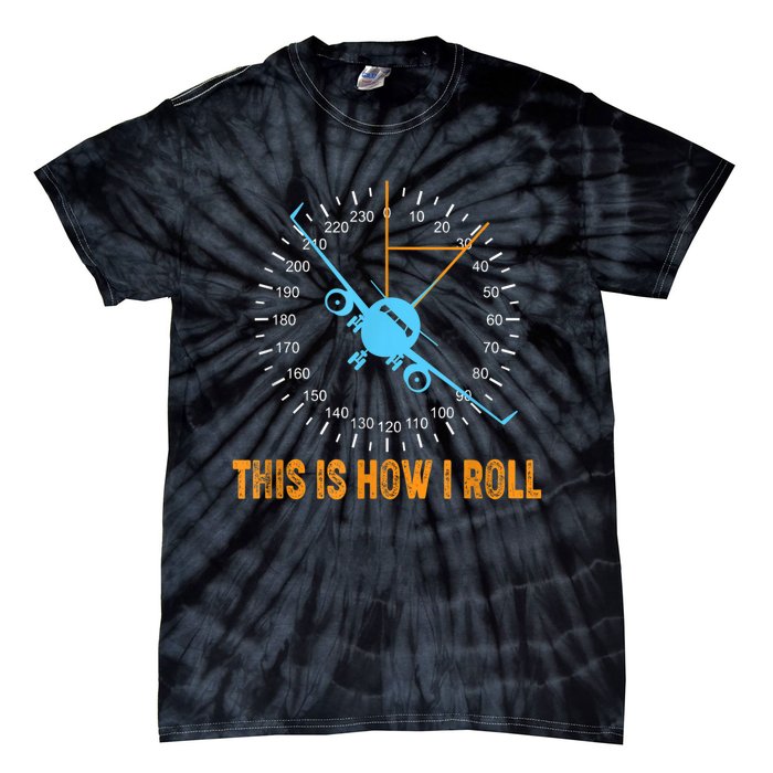 This Is How I Roll Airplane Pilo Aviation Tie-Dye T-Shirt