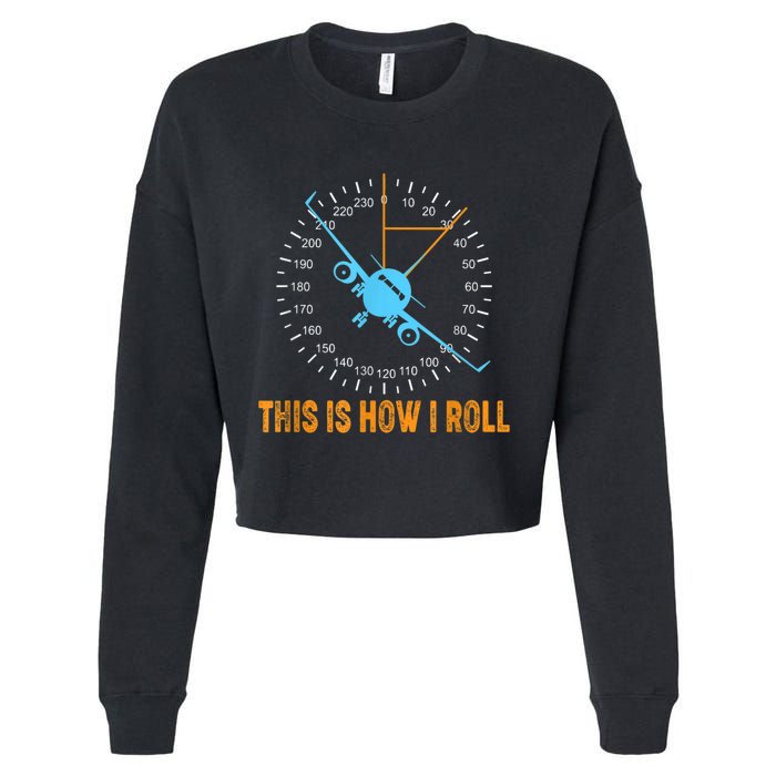 This Is How I Roll Airplane Pilo Aviation Cropped Pullover Crew