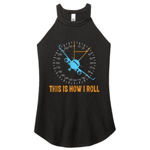 This Is How I Roll Airplane Pilo Aviation Women's Perfect Tri Rocker Tank