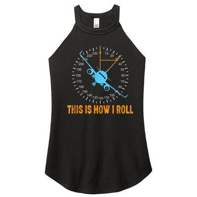 This Is How I Roll Airplane Pilo Aviation Women's Perfect Tri Rocker Tank