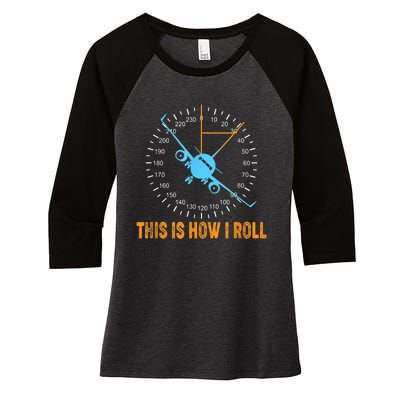 This Is How I Roll Airplane Pilo Aviation Women's Tri-Blend 3/4-Sleeve Raglan Shirt