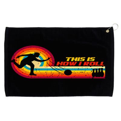 This Is How I Roll Bowling Team Gift Grommeted Golf Towel