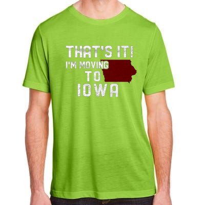 That's It I'm Moving To Iowa Map Funny Iowa Lover Adult ChromaSoft Performance T-Shirt