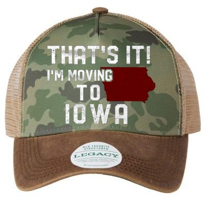 That's It I'm Moving To Iowa Map Funny Iowa Lover Legacy Tie Dye Trucker Hat