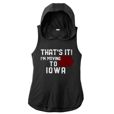 That's It I'm Moving To Iowa Map Funny Iowa Lover Ladies PosiCharge Tri-Blend Wicking Draft Hoodie Tank