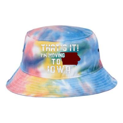 That's It I'm Moving To Iowa Map Funny Iowa Lover Tie Dye Newport Bucket Hat