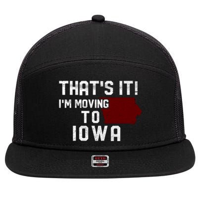 That's It I'm Moving To Iowa Map Funny Iowa Lover 7 Panel Mesh Trucker Snapback Hat