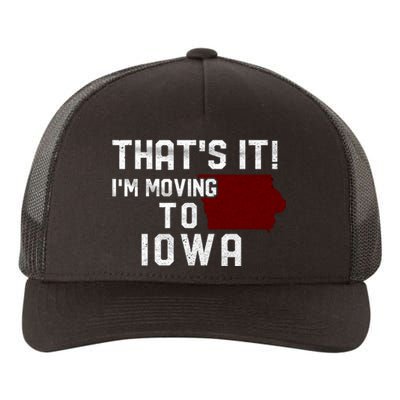 That's It I'm Moving To Iowa Map Funny Iowa Lover Yupoong Adult 5-Panel Trucker Hat