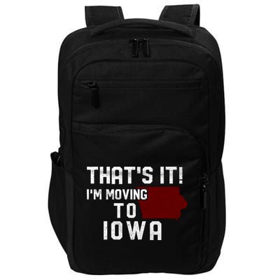 That's It I'm Moving To Iowa Map Funny Iowa Lover Impact Tech Backpack