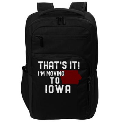 That's It I'm Moving To Iowa Map Funny Iowa Lover Impact Tech Backpack