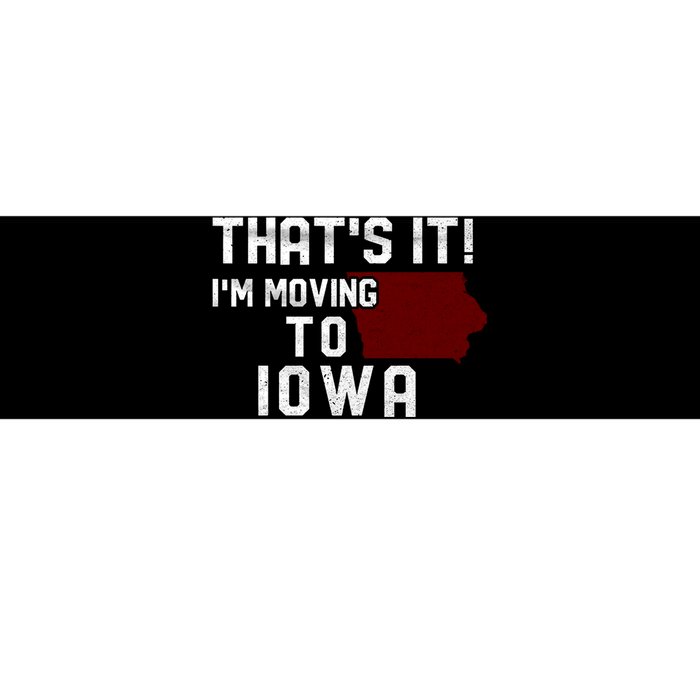 That's It I'm Moving To Iowa Map Funny Iowa Lover Bumper Sticker