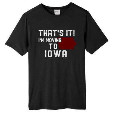 That's It I'm Moving To Iowa Map Funny Iowa Lover Tall Fusion ChromaSoft Performance T-Shirt