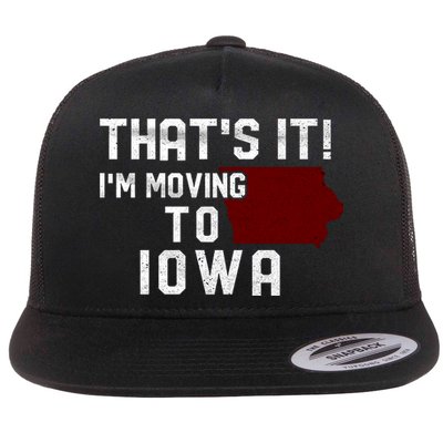 That's It I'm Moving To Iowa Map Funny Iowa Lover Flat Bill Trucker Hat