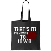 That's It I'm Moving To Iowa Map Funny Iowa Lover Tote Bag