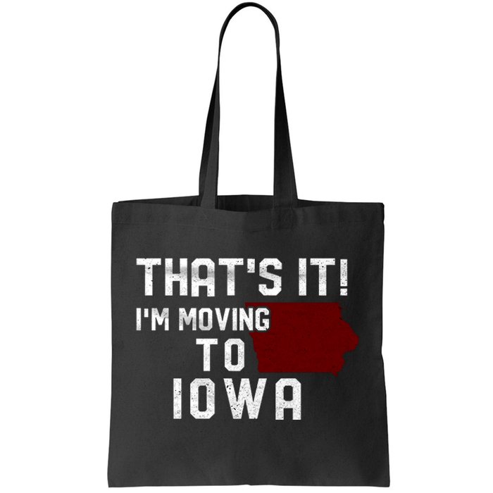 That's It I'm Moving To Iowa Map Funny Iowa Lover Tote Bag