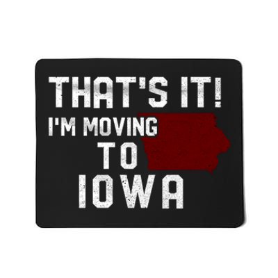 That's It I'm Moving To Iowa Map Funny Iowa Lover Mousepad