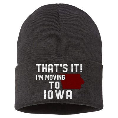 That's It I'm Moving To Iowa Map Funny Iowa Lover Sustainable Knit Beanie